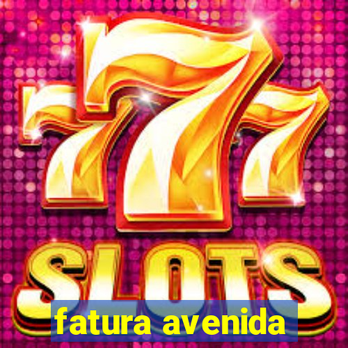 fatura avenida